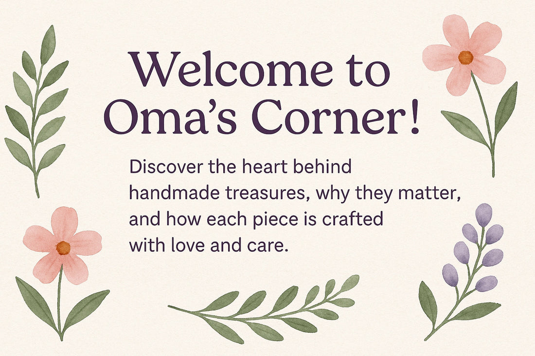 Behind the Scenes with Oma: 🌸 Welcome to Oma’s Corner! 🌸
